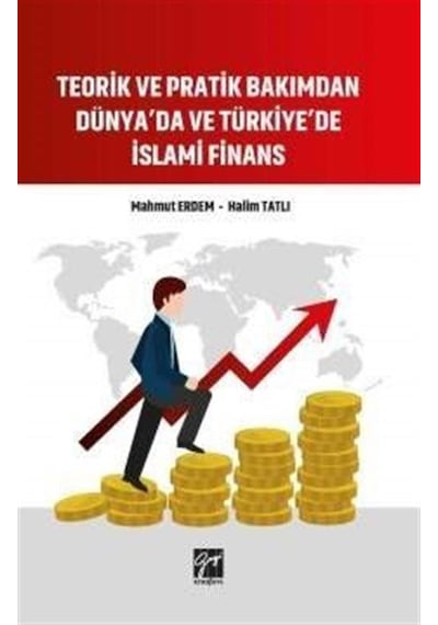 Teorik ve Pratik Bakımından Dünya'da ve Türkiye'de İslami Finans - Halim Tatlı -  Mahmut Erdem - Gazi Kitabevi