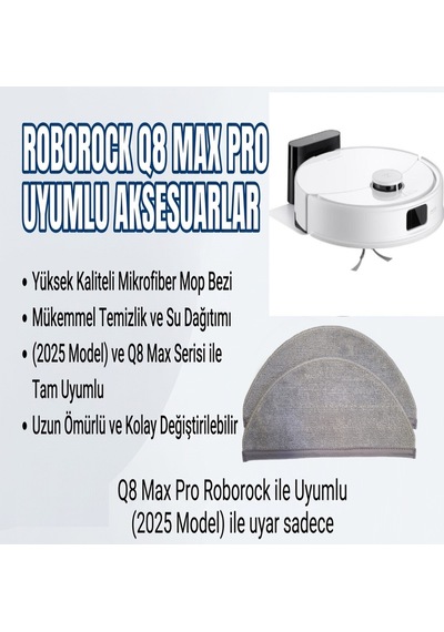 Roborock Q8 Max Pro İle Uyumlu 2025 Model Uyumlu 2 Adet Mop Bez