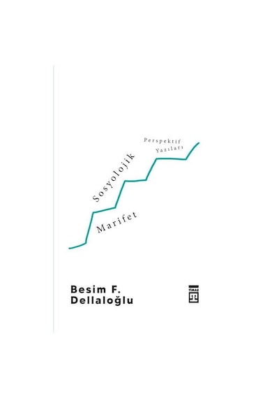 Sosyolojik Marifet / Besim F. Dellaloğlu