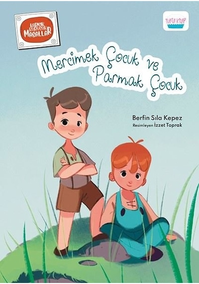 Mercimek Çocuk ve Parmak Çocuk - Berfin Sıla Kepez - Turta Kitap