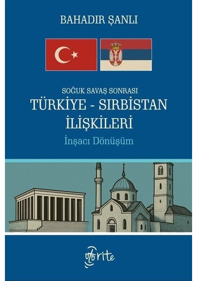 Soğuk Savaş Sonrası Türkiye-sırbistan İlişkileri & İnşacı Dönü...
