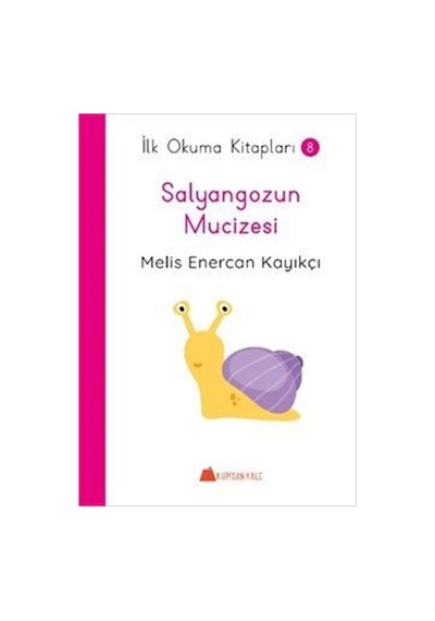 Salyangozun Mucizesi / İlk Okuma Kitapları 8 / Melis Enercan K...