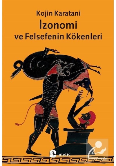 İzonomi ve Felsefenin Kökenleri - Kojin Karatani - Metis Yayınları