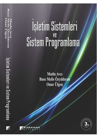 İşletim Sistemleri ve Sistem Programlama - Mutlu Avcı -  Buse Melis Özyıldırım - Karahan Kitabevi