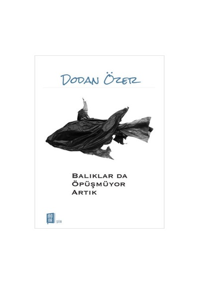 Balıklar da Öpüşmüyor Artık - Dodan Özer - Mona