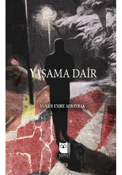 Yaşama Dair / Yunus Emre Albayrak