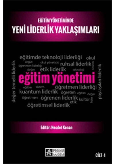 Eğitim Yönetiminde Yeni Liderlik Yaklaşımları  - Cilt 1 - Pegem Akademi Yayıncılık