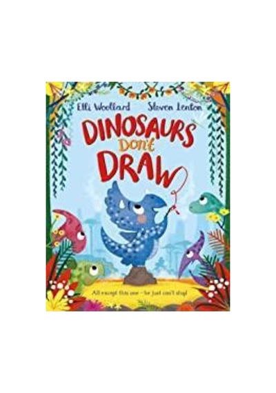 Dinosaurs Don't Draw Elli Woollard