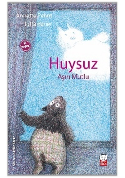 Huysuz Aşırı Mutlu - Annette Pehnt - Kırmızı Kedi