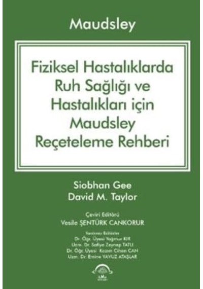 Maudsley Fiziksel Hastalıklarda Ruh Sağlığı Ve Hastalıkları İçin Reçeteleme Rehberi Sku: Smgstkd3989f28dd