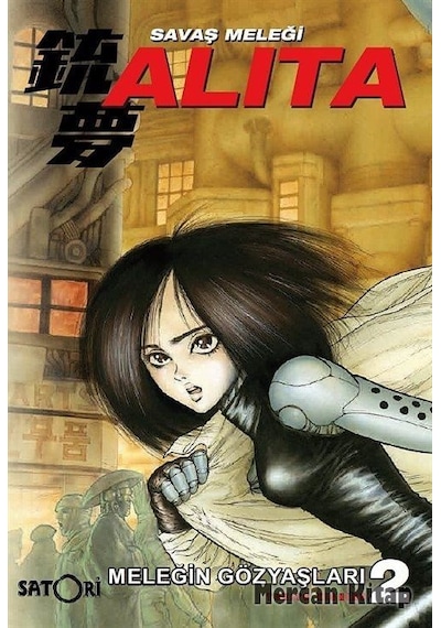 Savaş Meleği Alita Cilt 2-Meleğin Gözyaşları - Yukito Kishiro - Satori Yayınları