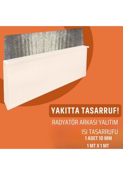 RADYATÖR  ARKASI TEK TARAFI FOLYOLU ISI YALITIM LEVHASI 10 MM ( E