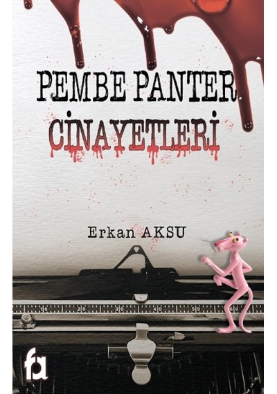 Pembe Panter Cinayetleri - Erkan Aksu - Fa Yayınları