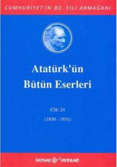 Atatürk'ün Bütün Eserleri-Cilt 24- Kaynak Yayınları