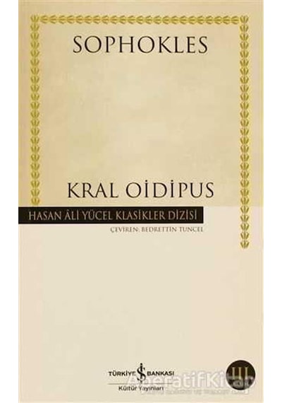 Kral Oidipus - Hasan Ali Yücel Klasikleri - Sophokles - İş Bankası Kültür Yayınları
