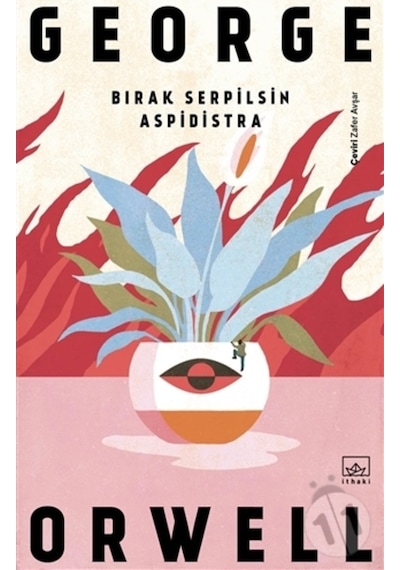 Bırak Serpilsin Aspidistra - George Orwell - İthaki Yayınları