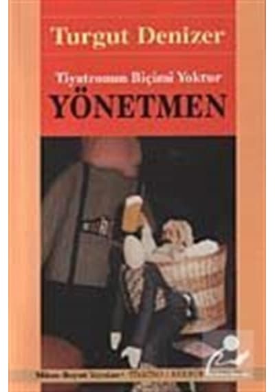 Tiyatronun Biçimi Yoktur - Yönetmen - Turgut Denizer - Mitos Boyut Yayınları