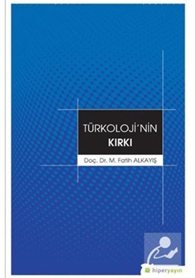 Türkoloji'nin Kırkı  - M. Fatih Alkayış  - Hiperlink