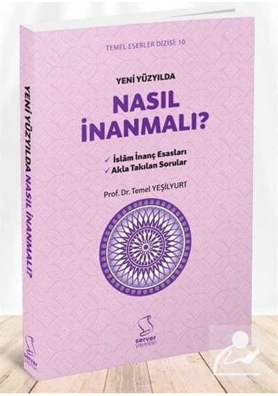 Yeni Yüzyılda Nasıl İnanmalı? / Temel Yeşilyurt 9786257626651