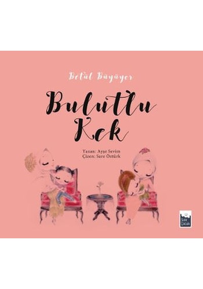 Bulutlu Kek-Betül Büyüyor - Ayşe Sevim - Şule Yayınları