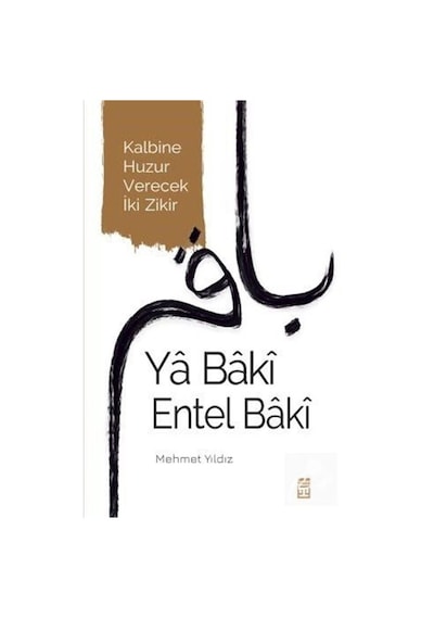 Ya Bakî Entel Bakî / Mehmet Yıldız