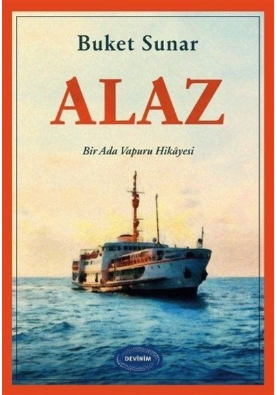 Alaz - Bir Ada Vapuru Hikayesi - Buket Sunar - Devinim Kitap