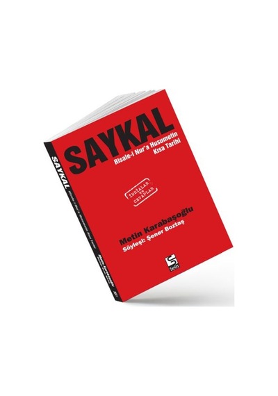 Saykal - Risale-i Nur'a Husumetin Kısa Tarihi