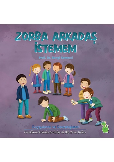 Zorba Arkadaş İstemem - Bengi Semerci - Yeşil Dinozor