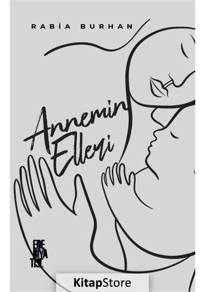 Annemin Elleri / Rabia Burhan