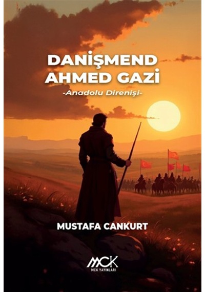 Danışmend Ahmed Gazi, Anadolu Direnişi / Mustafa Cankurt