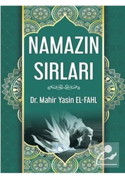 Namazın Sırları / Dr. Mahir Yasin El-fahl