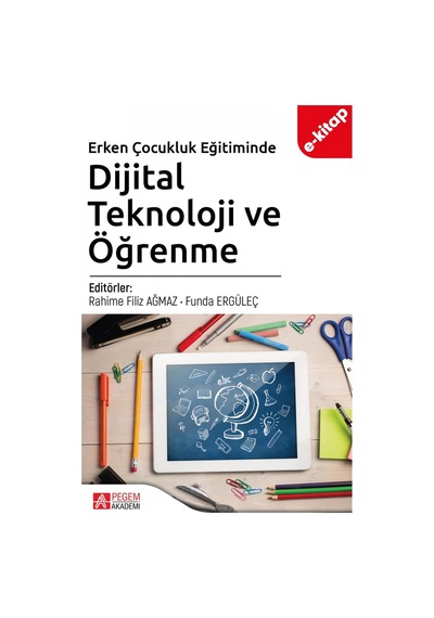 Erken Çocukluk Eğitiminde Dijital Teknoloji Ve Öğrenme E-kitap