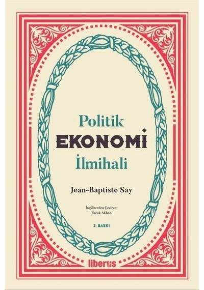 Politik Ekonomi İlmihali - Jean-Baptiste Say - Liberus