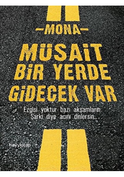 Müsait Bir Yerde Gidecek Var - Mona - Hayykitap