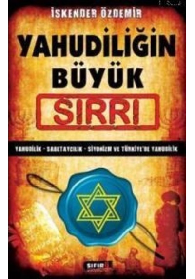 Yahudiliğin Büyük Sırrı; Yahudilik - Sabetaycılık - Siyonizm ve Türkiyede Yahudilik