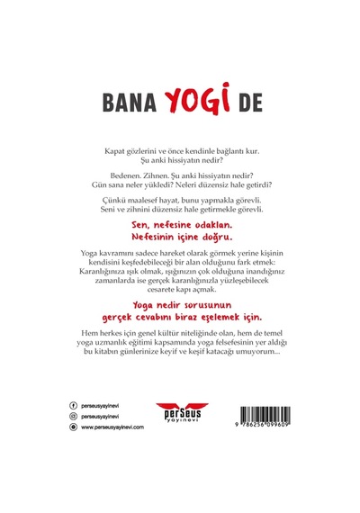 Bana Yogi De: Herkes İçin Yoga Felsefesi- Simge Ceyda Gücün - Perseus Yayınevi