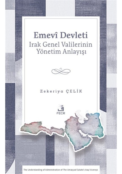 Emevî Devleti Irak Genel Valilerinin Yönetim Anlayışı / Zekeri...