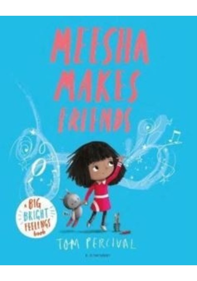 Meesha Makes Friends A Big Bright Feelings Book