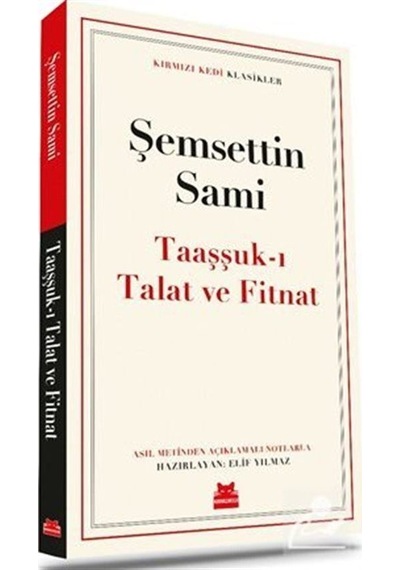 Taaşşuk'ı Talat ve Fitnat - Kırmızı Kedi Klasikler - Şemsettin Sami - Kırmızı Kedi