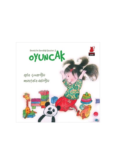 Deniz'in Sevdiği Şeyler 2 - Oyuncak - Ayla Çınaroğlu - Kırmızı Kedi