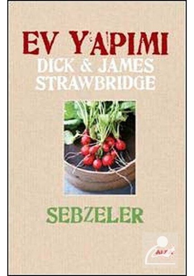 Ev Yapımı Sebzeler - Dick & James Strawbridge - Alfa Yayıncılık