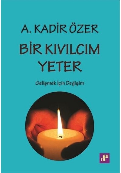 Bir Kıvılcım Yeter - Gelişmek için Değişim