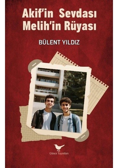 Akif'in Sevdası Melih'in Rüyası / Bülent Yıldız