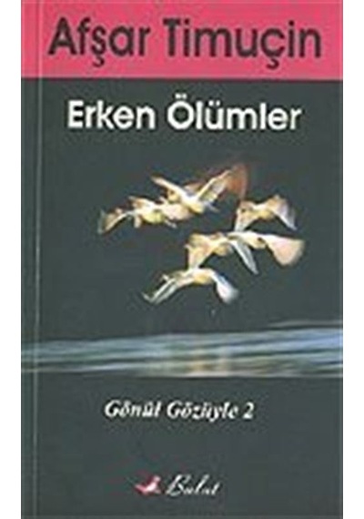 Erken Ölümler - Afşar Timuçin - Bulut Yayınları