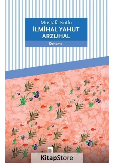 Ilmihal Yahut Arzuhal / Mustafa Kutlu