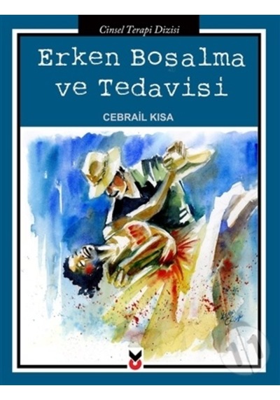 Erken Boşalma ve Tedavisi - Cebrail Kısa - CK Yayınevi