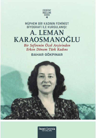 Müphem Bir Kadının Feminist Biyografi İle Kurgulanışı: A. Leman K