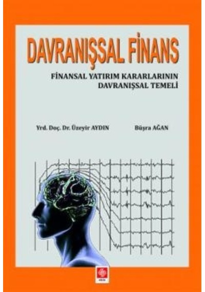 Davranışsal Finans Üzeyir Aydın. Büşra Ağan Ekin