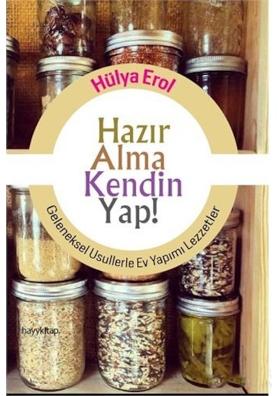 Hazır Alma Kendin Yap! - Hülya Erol - Hayykitap
