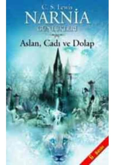 Narnia Günlükleri 2 ( Aslan Cadı Ve Dolap ) - C.S. Lewis - Doğan